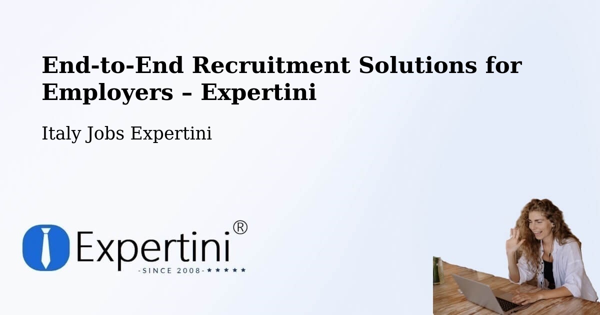 Recruitment Solutions for Employers – Mendatica - Mendatica, Italy Jobs Expertini